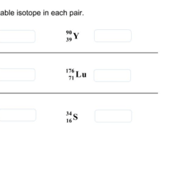 Predict the stable isotope in each pair