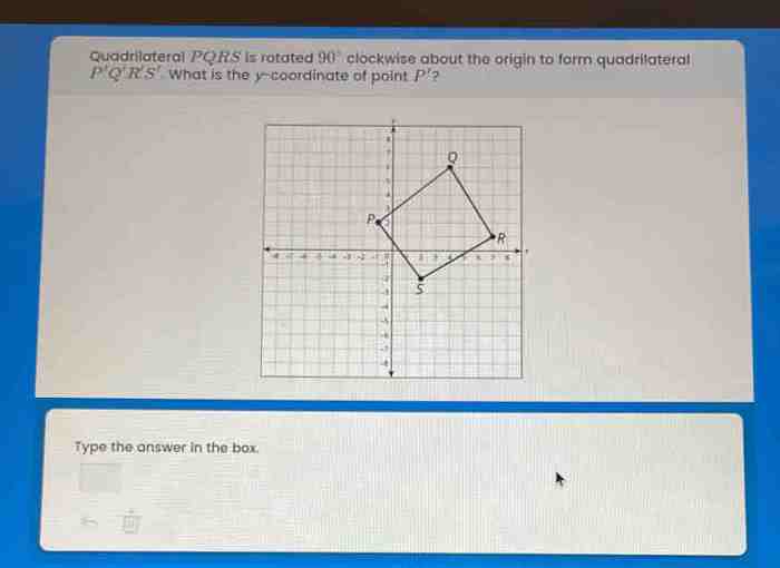 Quadrilateral pqrs is rotated 90 clockwise about the origin